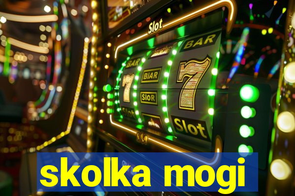 skolka mogi